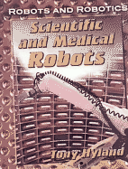 Scientific and Medical Robots - Hyland, Tony