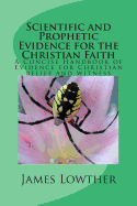 Scientific and Prophetic Evidence for the Christian Faith: A Concise Handbook of Evidence for Christian belief and witness