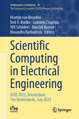 Scientific Computing in Electrical Engineering: SCEE 2022, Amsterdam, The Netherlands, July 2022 - van Beurden, Martijn (Editor), and Budko, Neil V. (Editor), and Ciuprina, Gabriela (Editor)