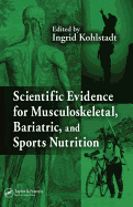 Scientific Evidence for Musculoskeletal, Bariatric, and Sports Nutrition
