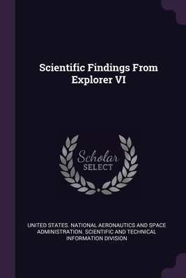 Scientific Findings From Explorer VI - United States National Aeronautics and (Creator)