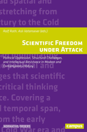 Scientific Freedom Under Attack: Political Oppression, Structural Challenges, and Intellectual Resistance in Modern and Contemporary History