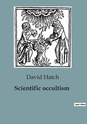 Scientific occultism - Hatch, David