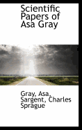 Scientific Papers of Asa Gray