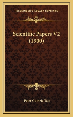 Scientific Papers V2 (1900) - Tait, Peter Guthrie