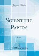 Scientific Papers, Vol. 1 (Classic Reprint)