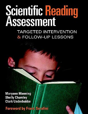 Scientific Reading Assessment: Targeted Intervention and Follow-Up Lessons - Manning, Maryann, and Chumley, Shelly, and Underbakke, Clark