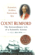 Scientist, soldier, statesman, spy : Count Rumford : the extraordinary life of a scientific genius