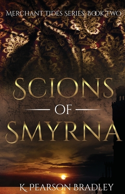Scions of Smyrna - Bradley, K Pearson