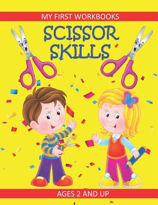 Scissor Skills: My First Workbooks: Ages 2 and Up: Scissor Cutting Practice Workbook: Cut and Paste Plus Coloring: Toddler Activity Book - Books, Busy Hands