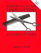 Scissors and Comb Haircutting: A Cut-By-Cut Guide