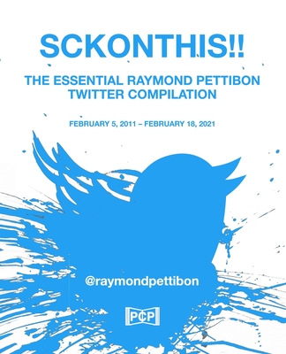 Sckonthis!!: The Essential Raymond Pettibon Twitter Compilation - Williams, Lg (Editor), and Pettibon, Raymond