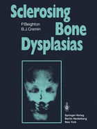 Sclerosing Bone Dysplasias - Beighton, P, and Jacobson, H G (Preface by), and Cremin, B J