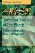 Sclerotinia Diseases of Crop Plants: Biology, Ecology and Disease Management