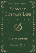 Sconset Cottage Life: A Summer on Nantucket Island (Classic Reprint)