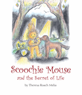 Scoochie Mouse and the Secret of Life