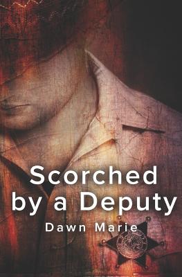 Scorched by a Deputy - Marie, Dawn