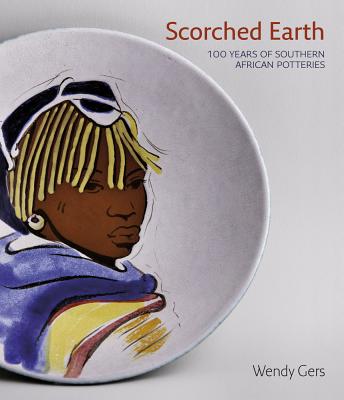 Scorched earth: 100 years of South African potteries - Gers, Wendy