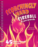 Scorchingly Hard Fireball Crosswords: 45 Ultra-Tough Puzzles