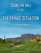 Score the Ball Volume 1 The Fringe Situation