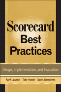 Scorecard Best Practices: Design, Implementation, and Evaluation - Lawson, Raef, and DesRoches, Denis, and Hatch, Toby