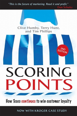 Scoring Points: How Tesco Continues to Win Customer Loyalty - Russell, Ken, and Barends, Eric, and Phillips, Tim