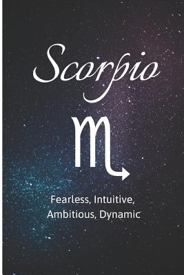 Scorpio - Fearless, Intuitive, Ambitious, Dynamic: Zodiac Sign Journal Small Lined Composition Notebook, 6 X 9 Blank Diary - Notebooks, Novelty