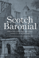 Scotch Baronial: Architecture and National Identity in Scotland