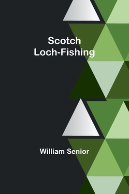 Scotch Loch-Fishing - Senior, William