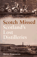 Scotch Missed: The Lost Distilleries of Scotland
