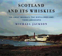 Scotland and Its Whiskies - Jackson, Michael