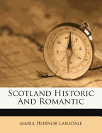 Scotland Historic and Romantic