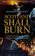 Scotland Shall Burn: The Ghosts of Freedom are on the March