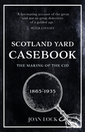 Scotland Yard Casebook: The Making of the CID