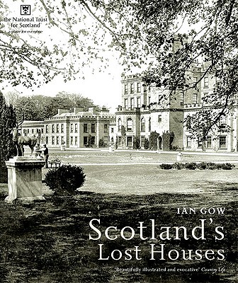 Scotland's Lost Houses - Gow, Ian