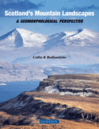 Scotland's Mountain Landscapes: A Geomorphological Perspective