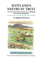 Scotland's Nature in Trust: The National Trust for Scotland and Its Wildland and Croting Management - Johnston, J Laughton, and National Trust for Scotland