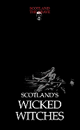 Scotland's Wicked Witches