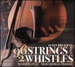 Scott Brickman: 96 Strings and 2 Whistles