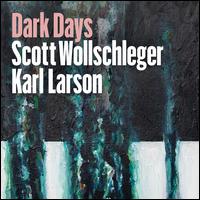 Scott Wollschleger: Dark Days - Karl Larson (piano)
