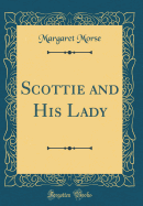 Scottie and His Lady (Classic Reprint)