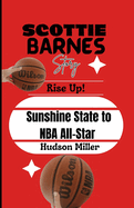 Scottie Barnes Story: Sunshine State to NBA All-Star