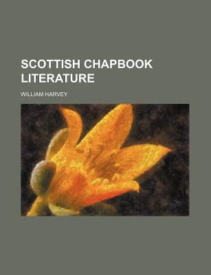 Scottish Chapbook Literature - Harvey, William