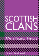 Scottish Clans: A Very Peculiar History
