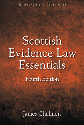 Scottish Evidence Law Essentials - Chalmers, James