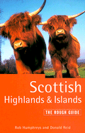 Scottish Highlands and Islands: The Rough Guide - Humphreys, Rob, and Reid, Donald