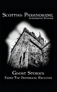 Scottish Paranormal: Ghost Stories from the Historical Archives