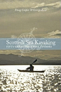 Scottish Sea Kayaking: Fifty Great Sea Kayak Voyages