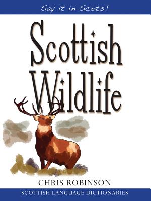 Scottish Wildlife - Robinson, Chris, Dr.