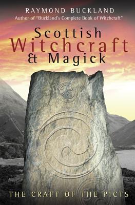Scottish Witchcraft & Magick: The Craft of the Picts - Buckland, Raymond